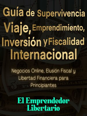 cover image of Guía de Supervivencia, Viaje, Emprendimiento, Inversión y Fiscalidad Internacional